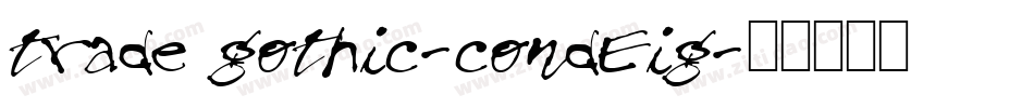 trade gothic-condEig字体转换